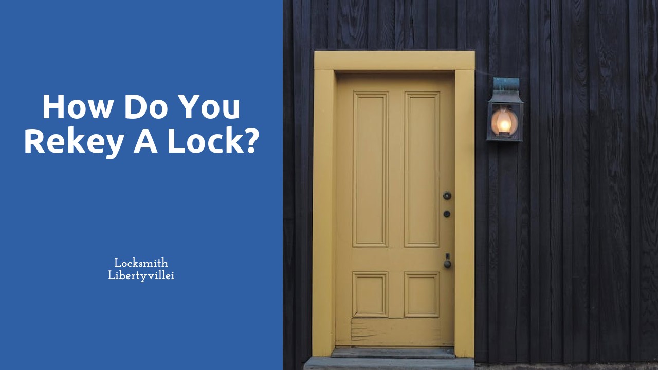 How do you rekey a lock?