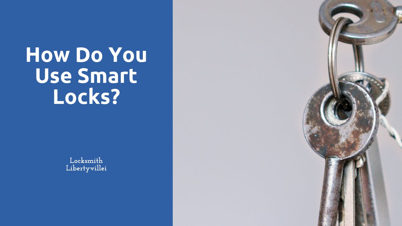 How do you use smart locks?