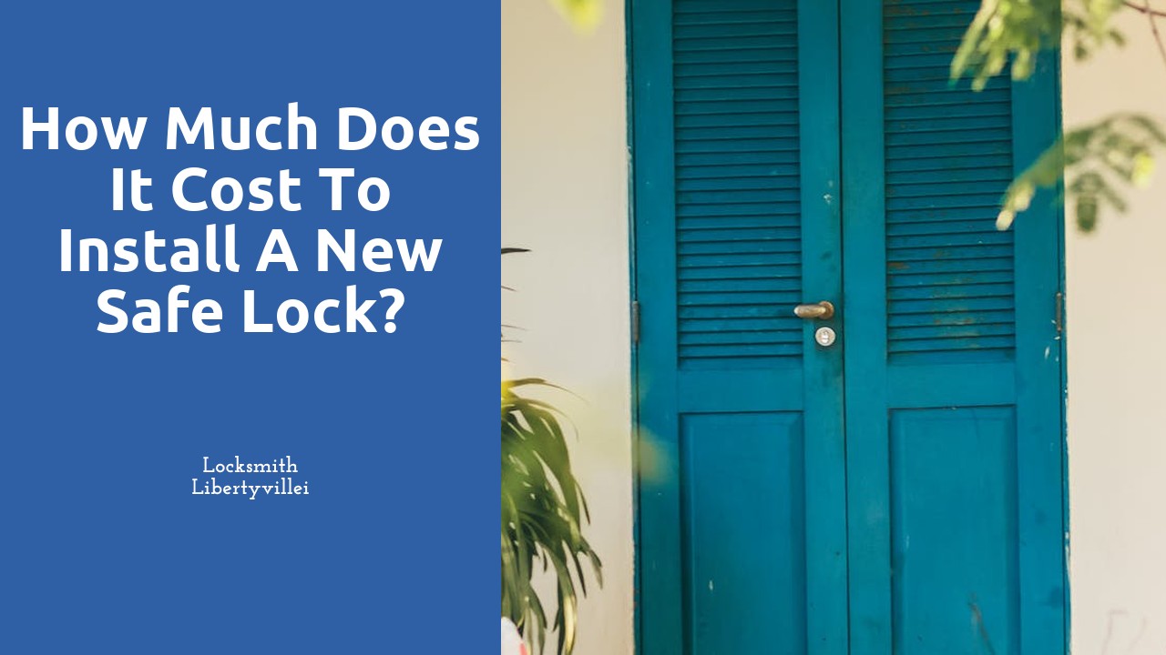 How much does it cost to install a new safe lock?