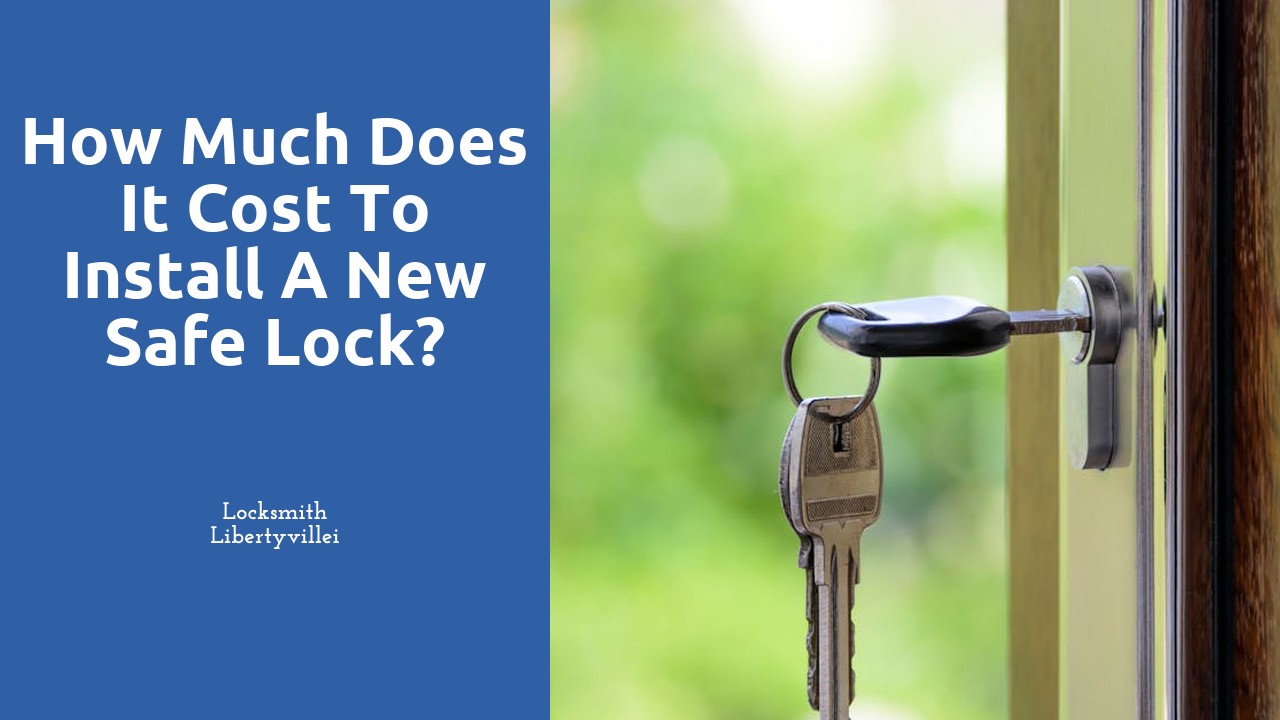 How much does it cost to install a new safe lock?