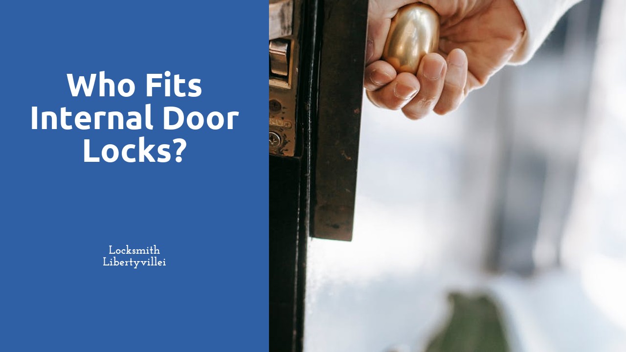 Who fits internal door locks?